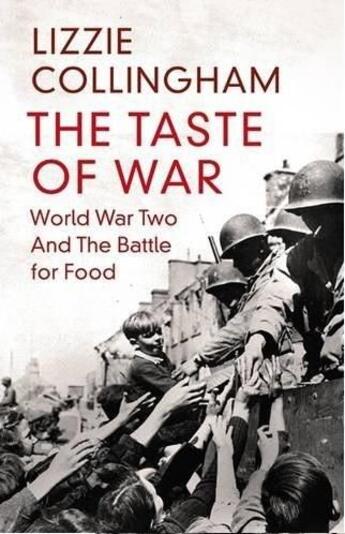 Couverture du livre « The taste of war ; world war two and the battle for food » de Lizzie Collingham aux éditions Viking Adult