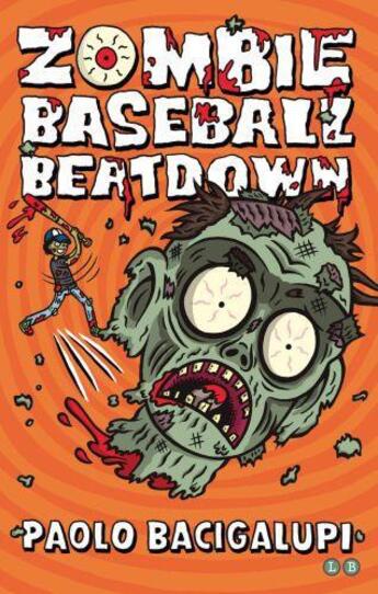 Couverture du livre « Zombie Baseball Beatdown » de Paolo Bacigalupi aux éditions Little Brown Book Group Digital