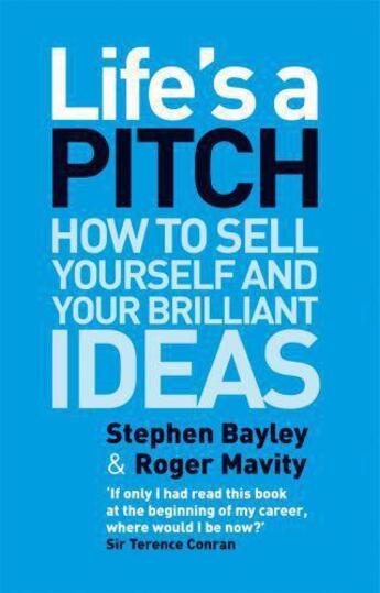 Couverture du livre « Life's a Pitch » de Stephen Bayley Roger Mavity aux éditions Epagine