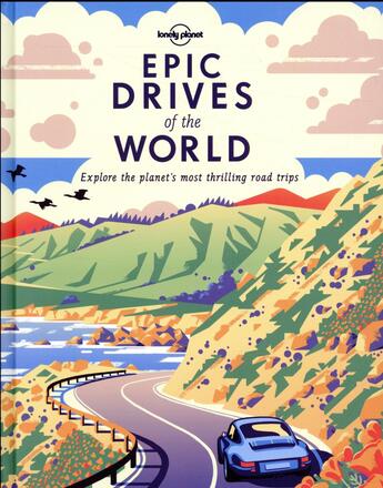 Couverture du livre « Epic drives of the world (édition 2017) » de  aux éditions Lonely Planet France