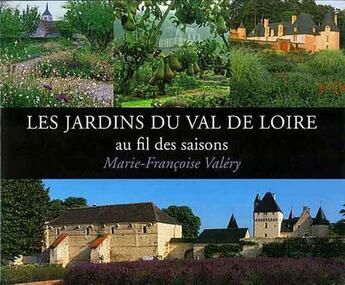 Couverture du livre « Les jardins du Val de Loire » de Marie-Francois Valery aux éditions Antique Collector's Club