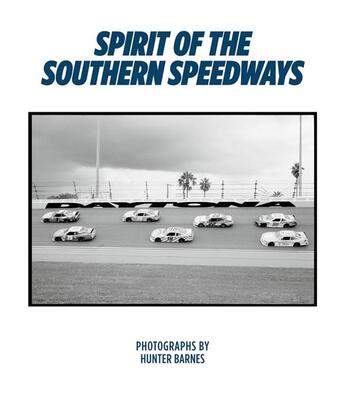 Couverture du livre « Hunter barnes spirit of the southern speedways » de Barnes Hunter aux éditions Reel Art Press