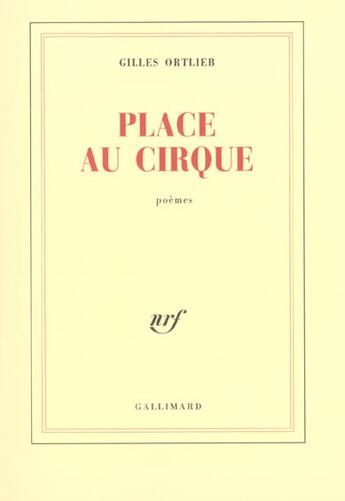 Couverture du livre « Place au cirque » de Gilles Ortlieb aux éditions Gallimard