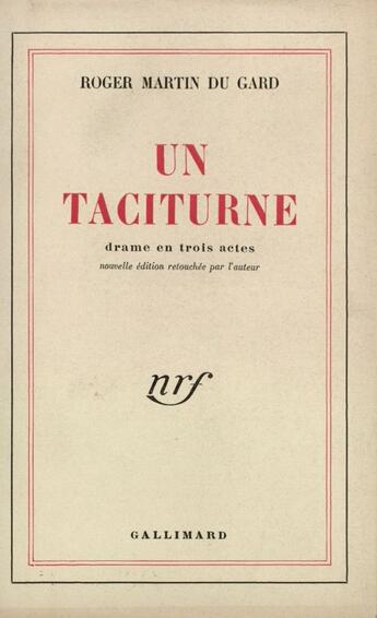 Couverture du livre « Un taciturne - piece en trois actes » de Roger Martin Du Gard aux éditions Gallimard (patrimoine Numerise)