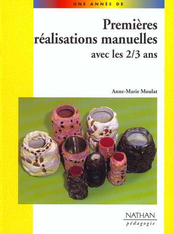 Couverture du livre « Premieres realisations manuelles avec les 2/3 ans » de Jenger-Dufayet aux éditions Nathan