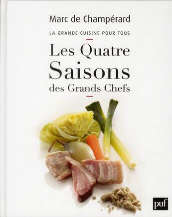 Couverture du livre « Les quatre saisons des grands chefs » de Marc De Champerard aux éditions Puf