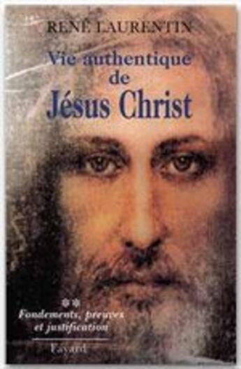 Couverture du livre « Vie authentique de Jésus Christ Tome 2 » de René Laurentin aux éditions Fayard