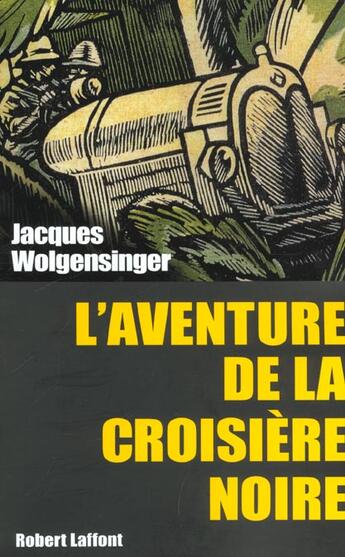 Couverture du livre « L'aventure de la croisiere noire » de Jacques Wolgensinger aux éditions Robert Laffont