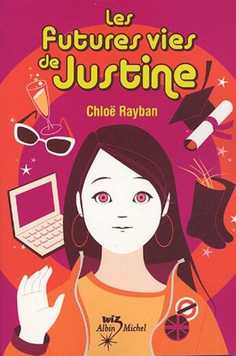 Couverture du livre « Les futures vies de Justine » de Chloe Rayban aux éditions Albin Michel Jeunesse