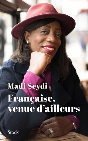 Couverture du livre « Française, venue d'ailleurs » de Madi Seydi aux éditions Stock