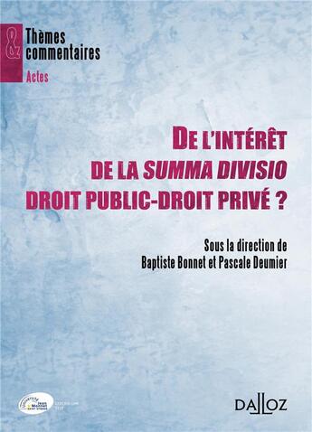 Couverture du livre « De l'intérêt de la summa divisio droit public-droit privé ? » de Deumier/Pascale et Baptiste Bonnet aux éditions Dalloz