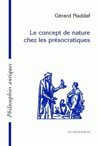 Couverture du livre « Le concept de nature chez les présocratiques » de Gerard Naddaf aux éditions Klincksieck