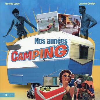 Couverture du livre « Nos années camping » de Leroy Armelle et Laurent Chollet aux éditions Hors Collection