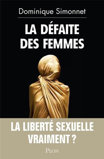 Couverture du livre « La défaite des femmes » de Dominique Simonnet aux éditions Plon