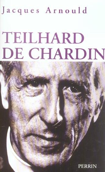 Couverture du livre « Pierre teilhard de chardin » de Jacques Arnould aux éditions Perrin