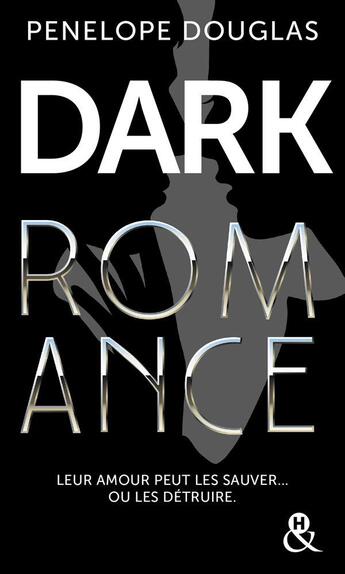Couverture du livre « Dark romance Tome 1 » de Penelope Douglas aux éditions Harlequin