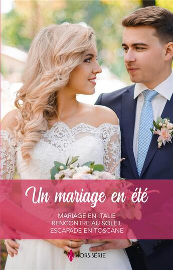 Couverture du livre « Un mariage en été : mariage en Italie, rencontre au soleil, escapade en Toscane » de Kay Thorpe et Rebecca Winters aux éditions Harlequin