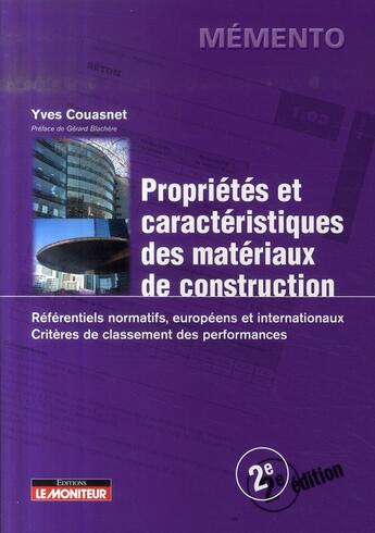 Couverture du livre « Mémento propriétés et caractéristiques des matériaux de construction » de Yves Couasnet aux éditions Le Moniteur