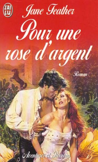 Couverture du livre « Pour une rose d'argent » de Jane Feather aux éditions J'ai Lu