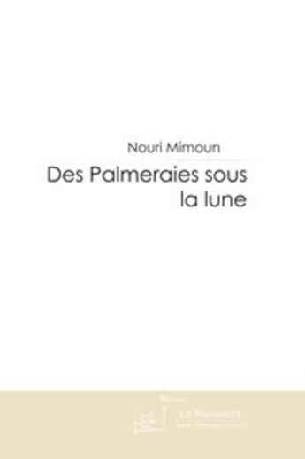 Couverture du livre « Des palmeraies sous la Lune » de Mimoun-N aux éditions Le Manuscrit