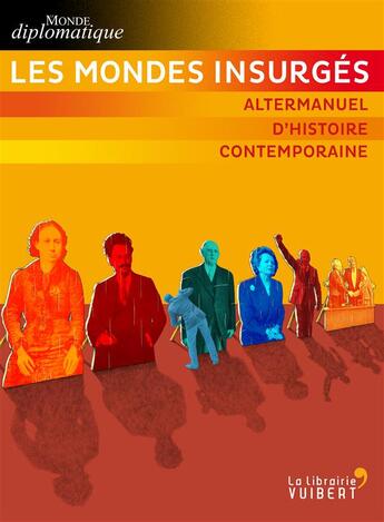 Couverture du livre « Les mondes insurgés ; altermanuel d'histoire contemporaine » de  aux éditions Vuibert