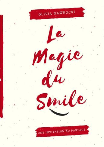 Couverture du livre « La magie du smile ; une invitation au partage » de Olivia Nawrocki aux éditions Books On Demand