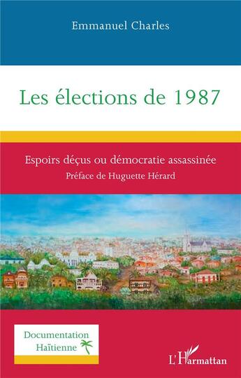 Couverture du livre « Les élections de 1987 : Espoirs déçus ou démocratie assassinée » de Emmanuel Charles aux éditions L'harmattan