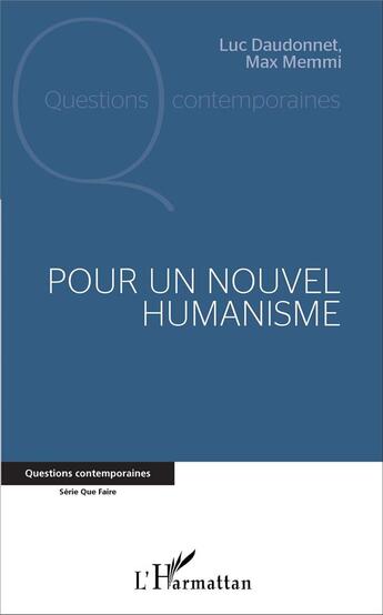 Couverture du livre « Pour un nouvel humanisme » de Max Memmi et Luc Daudonnet aux éditions L'harmattan