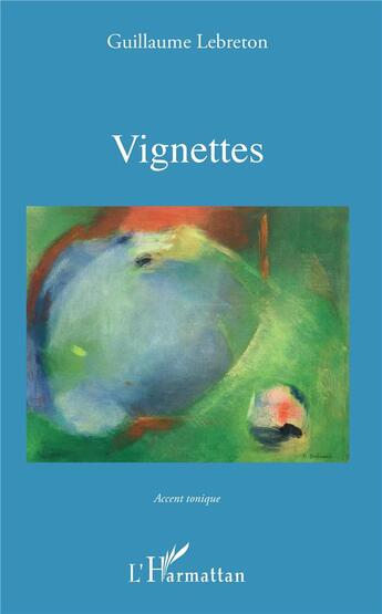 Couverture du livre « Vignettes » de Guillaume Le Breton aux éditions L'harmattan