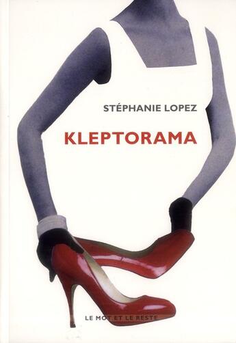 Couverture du livre « Kleptorama » de Stephanie Lopez aux éditions Le Mot Et Le Reste