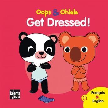 Couverture du livre « OOPS ET OHLALA : get dressed ! » de Amelie Graux et Mellow aux éditions Talents Hauts