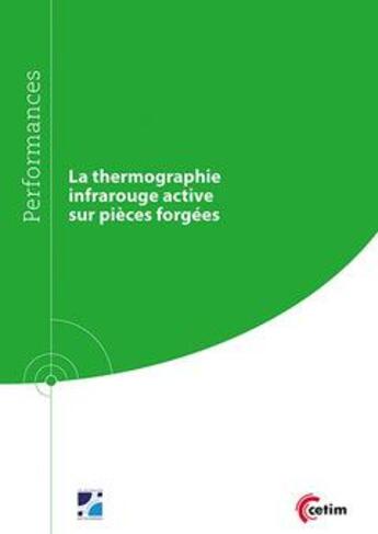 Couverture du livre « La thermographie infrarouge active sur pièces forgées » de Patrick Bouteille aux éditions Cetim