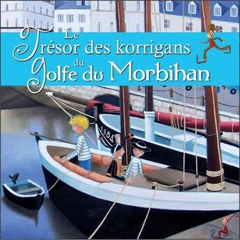 Couverture du livre « Le trésor des korrigans du golfe du Morbihan » de Patrice Manic et Nolwenn Languille aux éditions Beluga