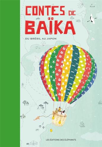 Couverture du livre « Contes de Baïka ; du Brésil au Japon » de Noemie Monier aux éditions Editions Des Elephants