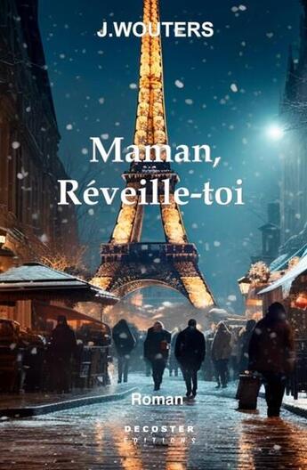 Couverture du livre « Maman, réveille-toi » de J. Wouters aux éditions Decoster Editions