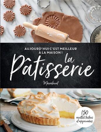 Couverture du livre « C'est meilleur à la maison : pâtisserie » de  aux éditions Marabout