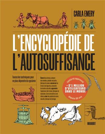 Couverture du livre « L'encyclopédie de l'autosuffisance : Toutes les techniques pour ne plus dépendre du système » de Carla Emery aux éditions Marabout