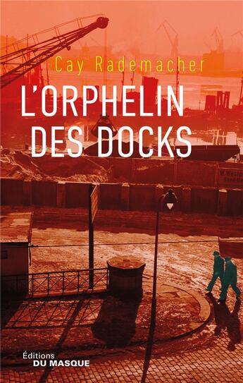 Couverture du livre « L'orphelin des docks » de Cay Rademacher aux éditions Editions Du Masque