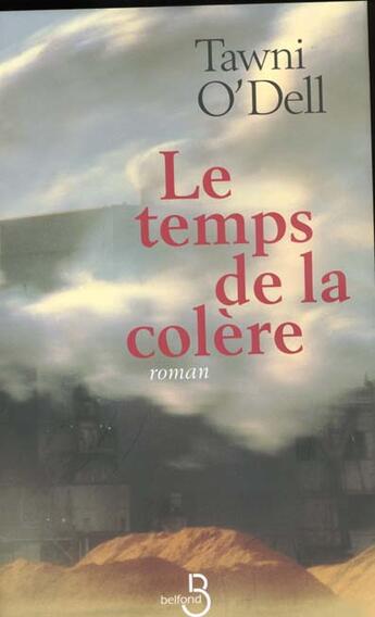 Couverture du livre « Le temps de la colere » de Tawni O'Dell aux éditions Belfond