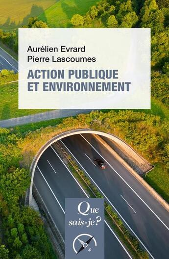 Couverture du livre « Action publique et environnement (4e édition) » de Aurelien Evrard et Pierre Lascoumes aux éditions Que Sais-je ?