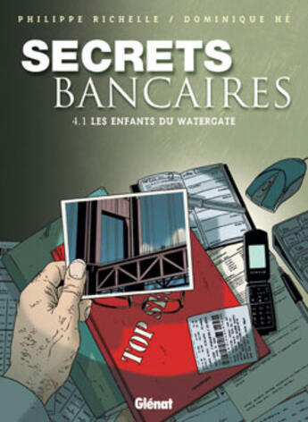 Couverture du livre « Secrets Bancaires - Tome 4.1 : Les enfants du Watergate » de Philippe Richelle et Dominique He aux éditions Glenat