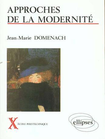 Couverture du livre « Approches de la modernite » de Jean-Marie Domenach aux éditions Ellipses