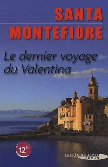 Couverture du livre « Le dernier voyage du Valentina » de Santa Montfiore aux éditions Succes Du Livre