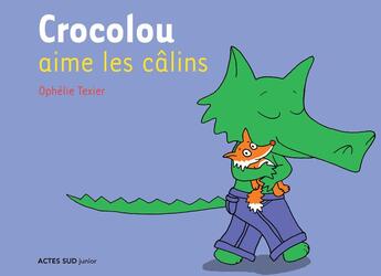 Couverture du livre « Crocolou aime les câlins » de Ophelie Texier aux éditions Actes Sud Jeunesse