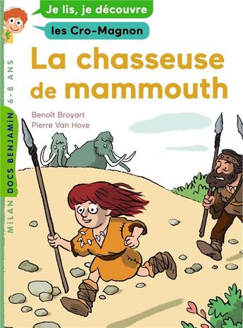 Couverture du livre « La chasseuse de mammouths » de Benoit Broyart et Pierre Van Hove aux éditions Milan