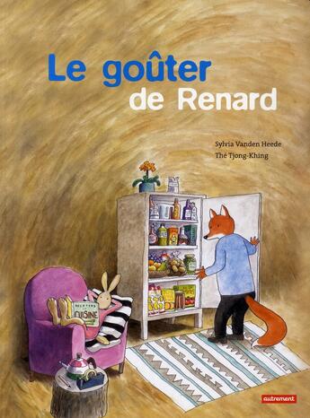 Couverture du livre « Le goûter de Renard » de The Tjong-Khing et Sylvia Vanden Heede aux éditions Autrement