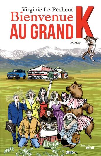 Couverture du livre « Bienvenue au Grand K » de Virginie Le Pecheur aux éditions Cherche Midi