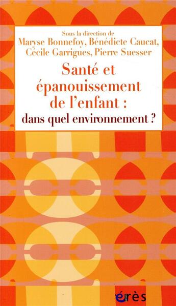 Couverture du livre « Santé et épanouissement de l'enfant : dans quel environnement ? » de  aux éditions Eres