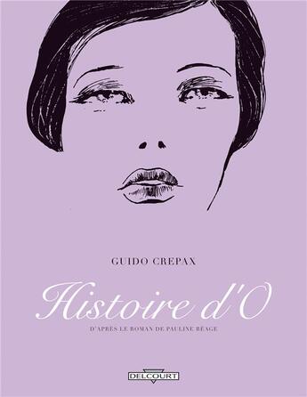 Couverture du livre « Histoire d'O » de Pauline Reage et Guido Crepax aux éditions Delcourt