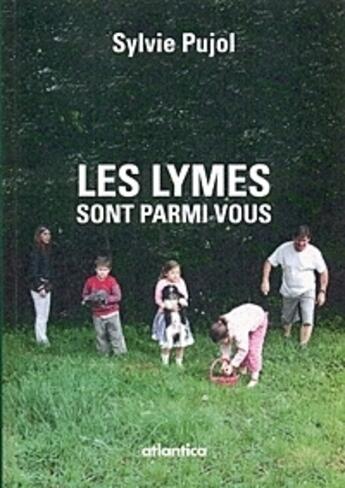 Couverture du livre « Les lymes sont parmi vous » de Sylvie Pujol aux éditions Atlantica